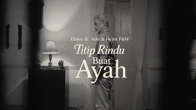 Lirik Rindu Buat Ayah, Suara Hati Ebiet G. Ade dan Iwan Fals Kini Trending Nomor 6 di YouTube